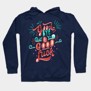 Quotes Good Bye And Good Luck Hoodie